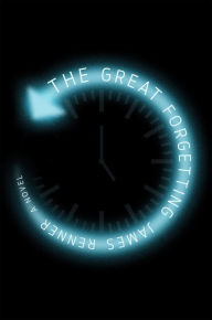Title: The Great Forgetting: A Novel, Author: James Renner