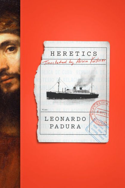 leonardo padura heretics a novel - padura écrivain