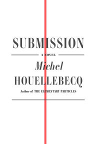 Title: Submission, Author: Michel Houellebecq