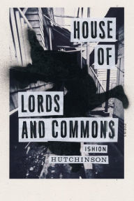 Title: House of Lords and Commons, Author: Ishion Hutchinson