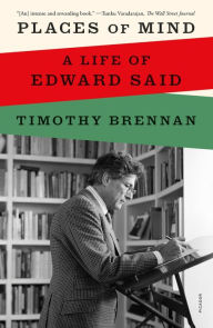 Title: Places of Mind: A Life of Edward Said, Author: Timothy Brennan