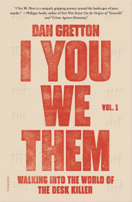 Title: I You We Them, Vol. 1: Walking into the World of the Desk Killer, Author: Dan Gretton