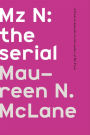 Mz N: the serial: A Poem-in-Episodes