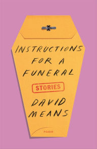 Title: Instructions for a Funeral, Author: David Means