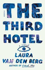 Title: The Third Hotel, Author: Laura van den Berg