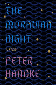Title: The Moravian Night, Author: Peter Handke