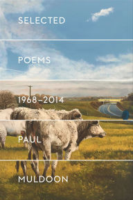 Title: Selected Poems, 1968-2014, Author: Paul Muldoon