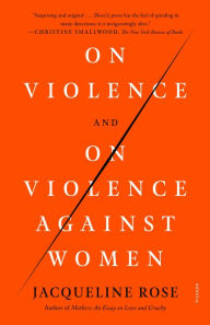 Title: On Violence and On Violence Against Women, Author: Jacqueline Rose