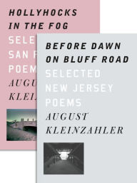 Title: Before Dawn on Bluff Road / Hollyhocks in the Fog: Selected New Jersey Poems / Selected San Francisco Poems, Author: August Kleinzahler