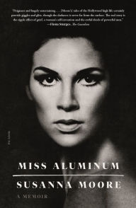 Title: Miss Aluminum: A Memoir, Author: Susanna Moore