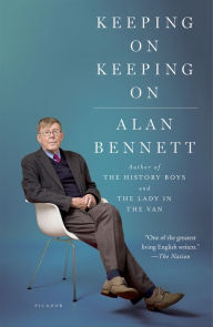 Title: Keeping On Keeping On, Author: Alan Bennett