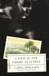 Title: A View of the Empire at Sunset, Author: Caryl Phillips