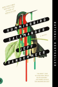 Title: Hummingbird Salamander: A Novel, Author: Jeff VanderMeer