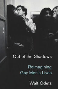 Title: Out of the Shadows: Reimagining Gay Men's Lives, Author: Walt Odets