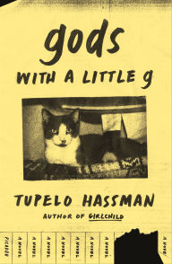 Title: gods with a little g: A Novel, Author: Tupelo Hassman