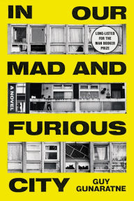 Title: In Our Mad and Furious City, Author: Guy Gunaratne