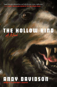 Title: The Hollow Kind: A Novel, Author: Andy Davidson