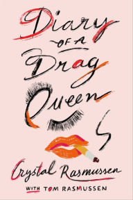 Title: Diary of a Drag Queen, Author: Crystal Rasmussen