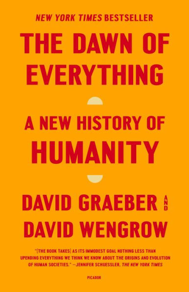 The Dawn of Everything: A New History of Humanity