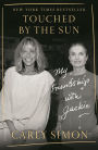 Touched by the Sun: My Friendship with Jackie