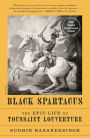 Black Spartacus: The Epic Life of Toussaint Louverture