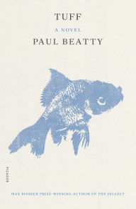 Title: Tuff: A Novel, Author: Paul Beatty