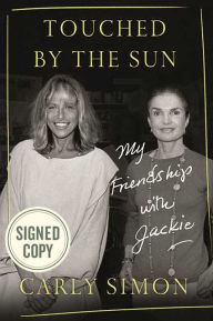 Title: Touched by the Sun: My Friendship with Jackie (Signed Book), Author: Carly Simon