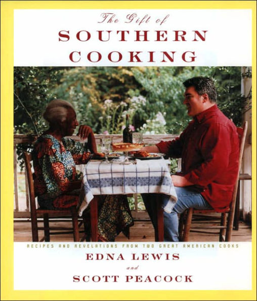 The Gift of Southern Cooking: Recipes and Revelations from Two Great American Cooks: A Cookbook