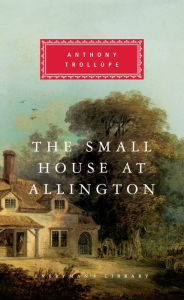 Title: The Small House at Allington: Introduction by A. O. J. Cockshut, Author: Anthony Trollope