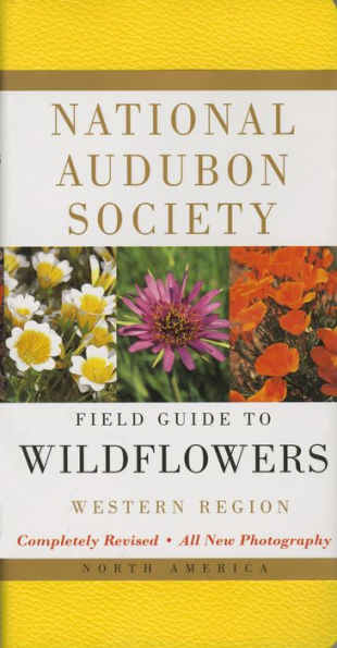 National Audubon Society: Field Guide to North American Wildflowers: Western Region