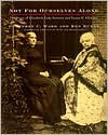 Title: Not for Ourselves Alone: The Story of Elizabeth Cady Stanton and Susan B. Anthony, Author: Geoffrey C. Ward