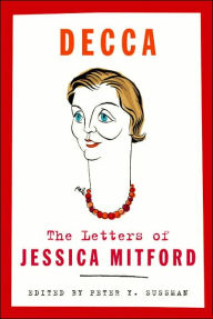 Title: Decca: The Letters of Jessica Mitford, Author: Jessica Mitford