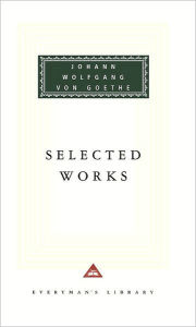 Title: Selected Works of Johann Wolfgang von Goethe: Introduction by Nicholas Boyle, Author: Johann Wolfgang von Goethe