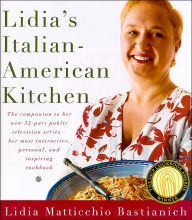 Title: Lidia's Italian-American Kitchen: A Cookbook, Author: Lidia Matticchio Bastianich