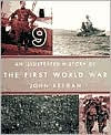 Title: An Illustrated History of the First World War, Author: John Keegan