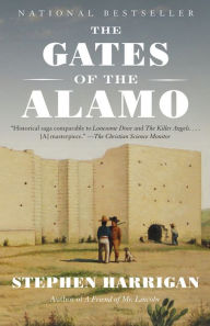 Title: The Gates of the Alamo, Author: Stephen Harrigan