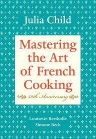 Mastering the Art of French Cooking, Volume 1