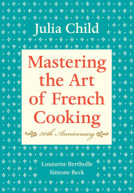 Title: Mastering the Art of French Cooking, Volume 1, Author: Julia Child