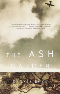 Title: The Ash Garden, Author: Dennis Bock