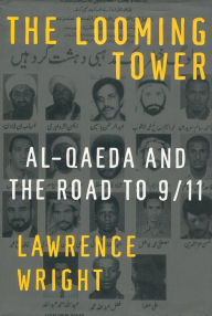 Title: The Looming Tower: Al-Qaeda and the Road to 9/11, Author: Lawrence Wright