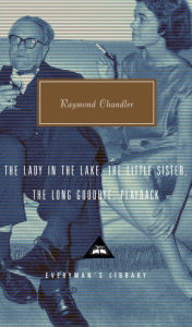 Title: The Lady in the Lake, The Little Sister, The Long Goodbye, Playback: Introduction by Tom Hiney, Author: Raymond Chandler