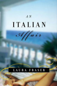 Title: Italian Affair, Author: Laura Fraser