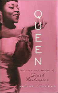 Title: Queen: The Life and Music of Dinah Washington, Author: Nadine Cohodas