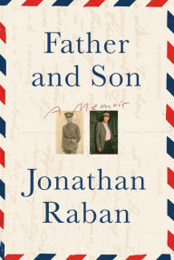 Free download ebook pdf file Father and Son: A Memoir 9780375422454 by Jonathan Raban