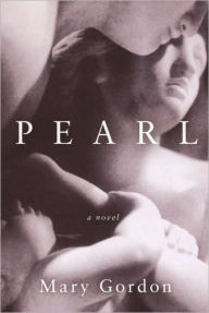 Title: Pearl, Author: Mary Gordon