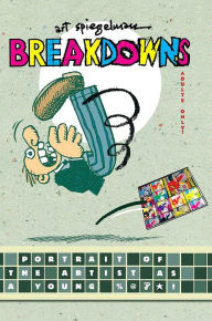 Title: Breakdowns: Portrait of the Artist as a Young %@&*!, Author: Art Spiegelman