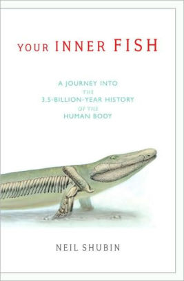 Your Inner Fish: A Journey into the 3.5-Billion-Year