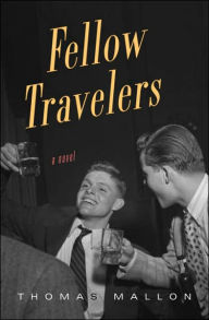 Title: Fellow Travelers: A Novel, Author: Thomas Mallon