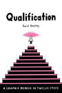 Qualification: A Graphic Memoir in Twelve Steps