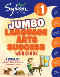 Title: 1st Grade Jumbo Language Arts Success Workbook: 3 Books In 1 # Reading Skill Builders, Spellings Games, Vocabulary Puzzles; Activities, Exercises, and Tips to Help Catch Up, Keep Up and Get Ahead, Author: Sylvan Learning